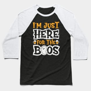 I'm Just Here For The Boos Halloween Ghost Cute Funny Baseball T-Shirt